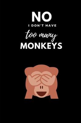Book cover for No I Don't Have Too Many Monkeys