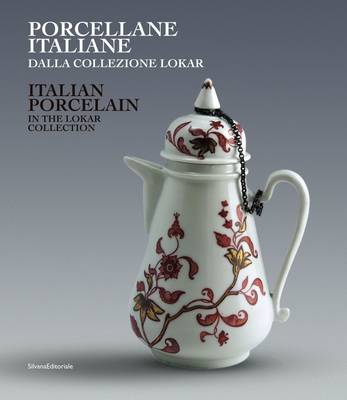 Book cover for Italian Porcelain: in the Lokar Collection