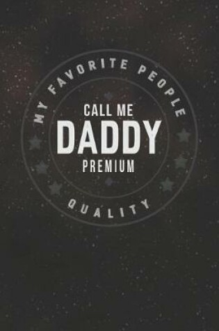 Cover of My Favorite People Call Me Daddy Premium Quality