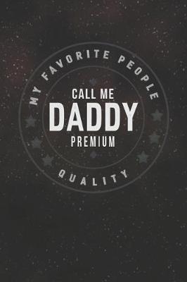 Book cover for My Favorite People Call Me Daddy Premium Quality