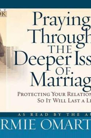 Cover of Praying Through the Deeper Issues of Marriage Audiobook