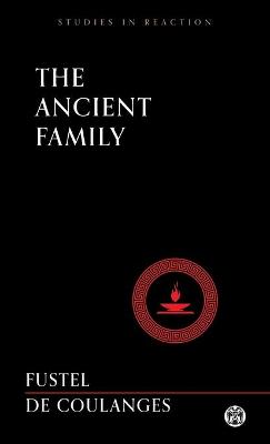 Book cover for The Ancient Family - Imperium Press (Studies in Reaction)