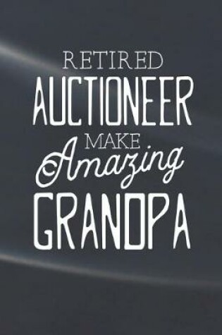 Cover of Retired Auctioneer Make Amazing Grandpa