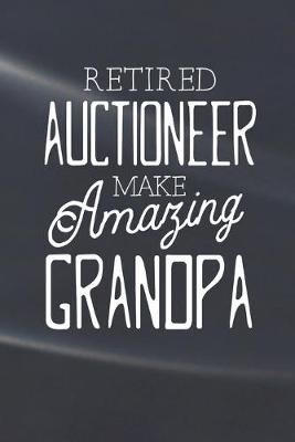 Book cover for Retired Auctioneer Make Amazing Grandpa