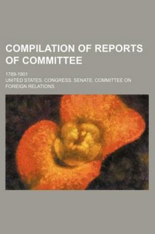 Cover of Compilation of Reports of Committee; 1789-1901