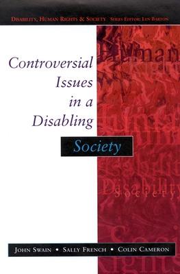 Book cover for Controversial Issues In A Disabling Society