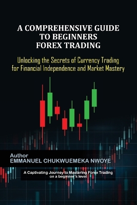 Cover of A Comprehensive Guide to Beginners Forex Trading