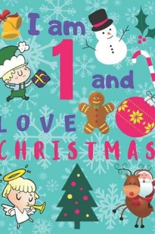 Cover of I am 1 and Love Christmas