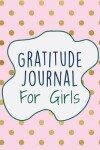 Book cover for Gratitude Journal for Girls