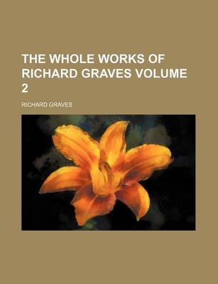 Book cover for The Whole Works of Richard Graves Volume 2