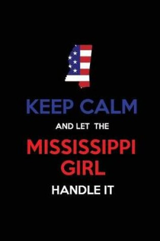 Cover of Keep Calm and Let the Mississippi Girl Handle It