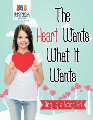 Book cover for The Heart Wants What It Wants Diary of a Young Girl