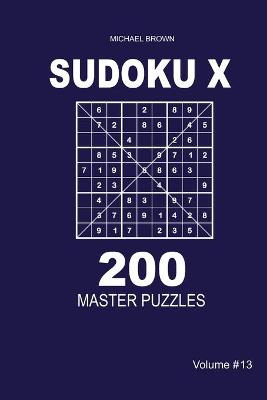 Cover of Sudoku X - 200 Master Puzzles 9x9 (Volume 13)