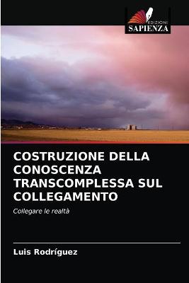 Book cover for Costruzione Della Conoscenza Transcomplessa Sul Collegamento