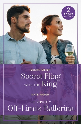 Book cover for Secret Fling With The King / His Strictly Off-Limits Ballerina