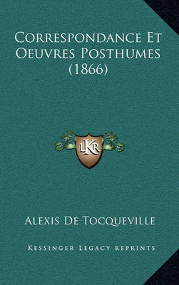 Book cover for Correspondance Et Oeuvres Posthumes (1866)