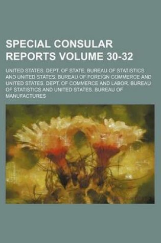 Cover of Special Consular Reports Volume 30-32