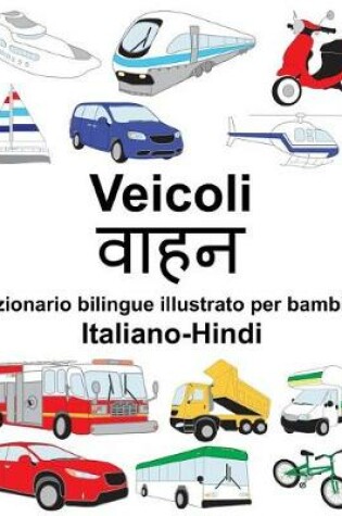 Cover of Italiano-Hindi Veicoli Dizionario bilingue illustrato per bambini