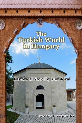 Book cover for The Turkish World in Hungary