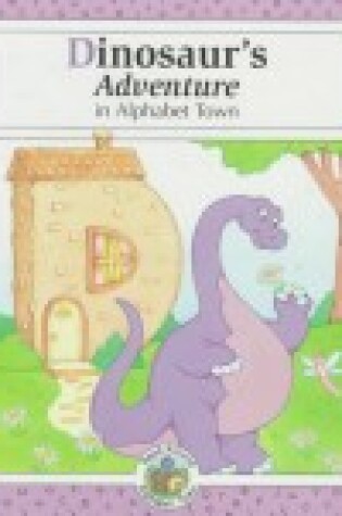 Cover of Dinosaur's Adventure in Alphabet Town