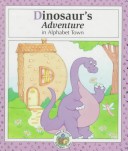 Book cover for Dinosaur's Adventure in Alphabet Town
