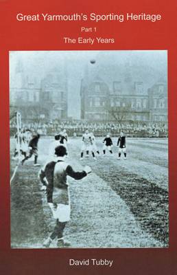 Book cover for Great Yarmouth's Sporting Heritage