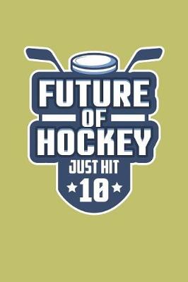 Book cover for Future Of Hockey Just Hit 10