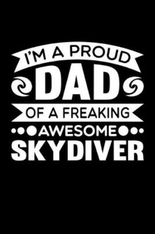 Cover of I'm A Proud Dad Of A Freaking Awesome Skydiver