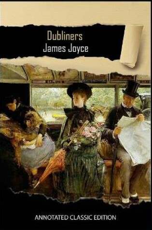 Cover of Dubliners Annotated Classic Edition