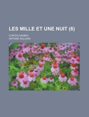 Book cover for Les Mille Et Une Nuit; Contes Arabes (6)