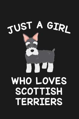 Book cover for Just A Girl Who Loves Scottish Terriers
