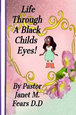 Book cover for Life Through A Black Child's Eyes!
