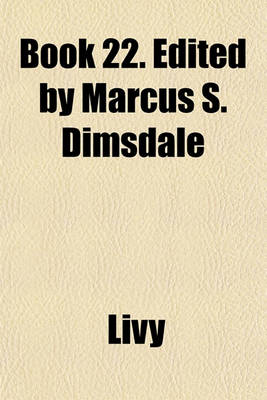 Book cover for Book 22. Edited by Marcus S. Dimsdale