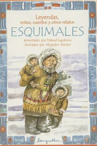 Cover of Leyendas, Mitos, Cuentos y Otros Relatos Esquimales