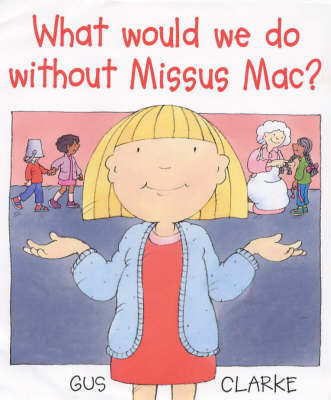 Book cover for What Would We Do without Missus Mac?