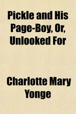 Cover of Pickle and His Page-Boy, Or, Unlooked for