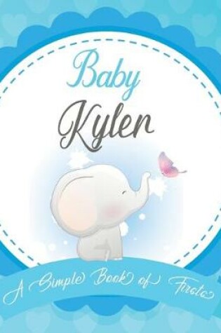 Cover of Baby Kyler A Simple Book of Firsts