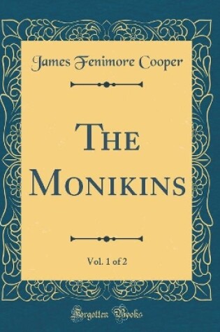 Cover of The Monikins, Vol. 1 of 2 (Classic Reprint)