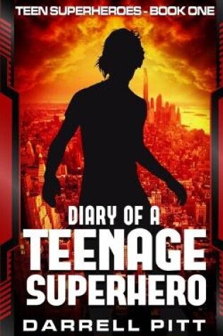 Cover of Diary of a Teenage Superhero