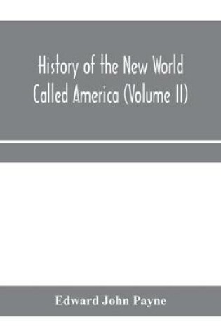 Cover of History of the New World called America (Volume II)