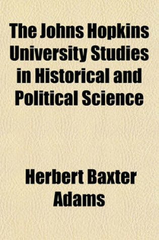 Cover of The Johns Hopkins University Studies in Historical and Political Science Volume 1