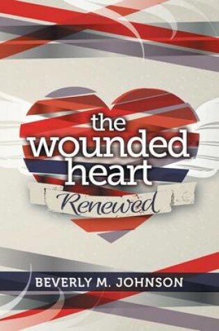 Cover of The Wounded Heart Renewed