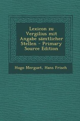 Cover of Lexicon Zu Vergilius Mit Angabe Samtlicher Stellen - Primary Source Edition