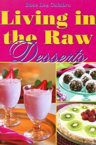 Cover of Living in the Raw Desserts