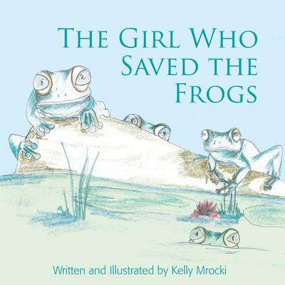 Book cover for The Girl Who Saved the Frogs
