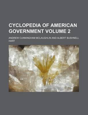 Book cover for Cyclopedia of American Government Volume 2