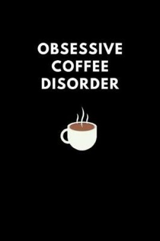 Cover of Obsessive Coffee Disorder