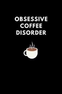 Book cover for Obsessive Coffee Disorder