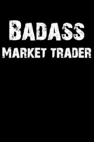 Cover of Badass Market Trader