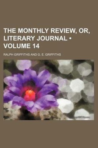 Cover of The Monthly Review, Or, Literary Journal (Volume 14)